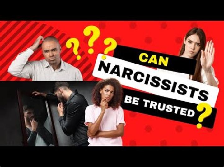 Can narcissists be trusted?