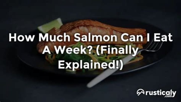 How much is too much salmon?
