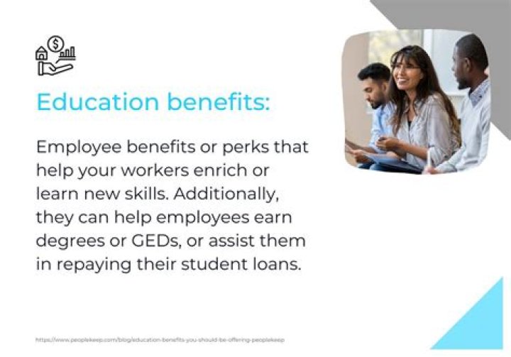 What are education benefits?