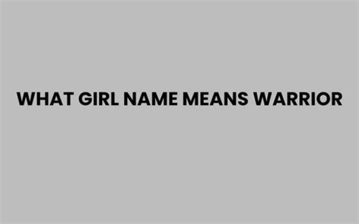 What girl name means warrior?